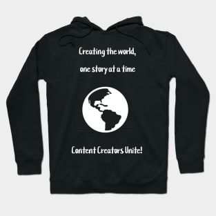 Creating the world, one story at a time: Content Creators Unite! Hoodie